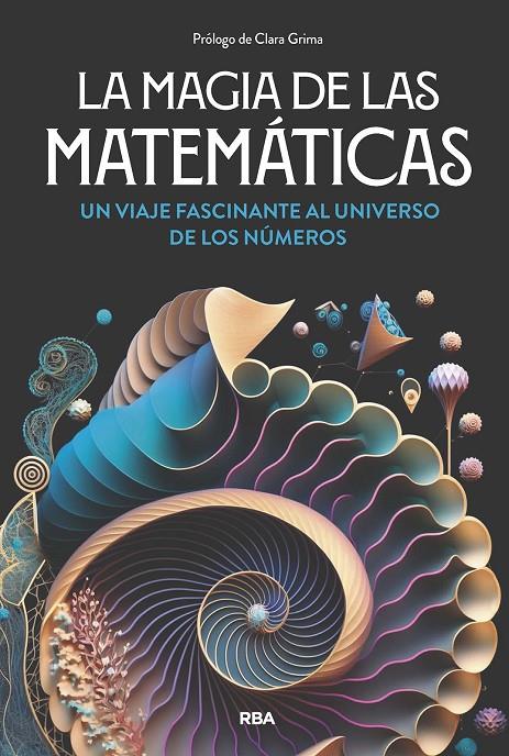 LA MAGIA DE LAS MATEMÁTICAS | 9788411326063 | GRACIÁN, ENRIQUE/NAVARRO, JOAQUÍN/CORBALÁN, FERNANDO