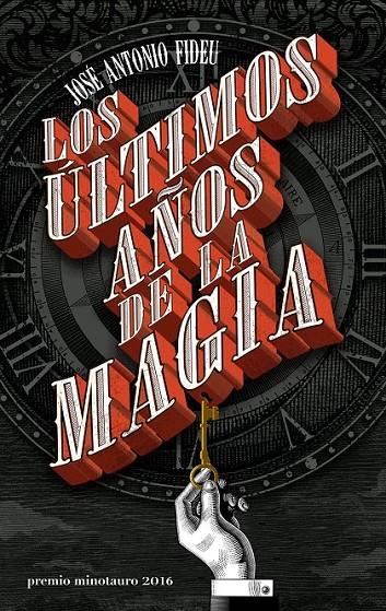 LOS ÚLTIMOS AÑOS DE LA MAGIA | 9788445004005 | JOSÉ ANTONIO FIDEU