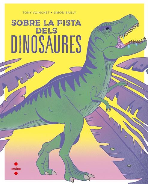 C-.SOBRE LA PISTA DELS DINOSAURES | 9788466149679 | VOINCHET , TONY