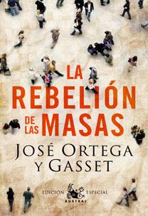 LA REBELIÓN DE LAS MASAS | 9788467031782 | JOSÉ ORTEGA Y GASSET