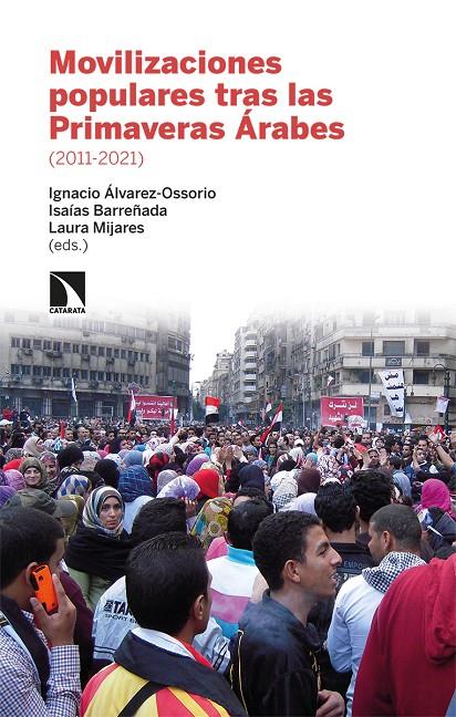 MOVILIZACIONES POPULARES TRAS LAS PRIMAVERAS ÁRABES (2011-2021) | 9788413522579 | ÁLVAREZ-OSSORIO, IGNACIO