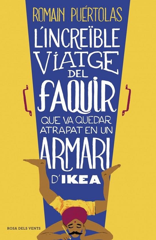 L'INCREÏBLE VIATGE DEL FAQUIR QUE VA QUEDAR ATRAPAT EN UN ARMARI D'IKEA | 9788415961093 | PUERTOLAS,ROMAIN