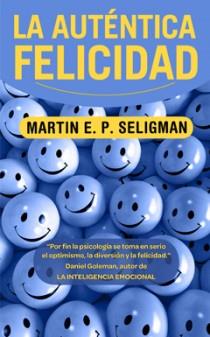 LA AUTENTICA FELICIDAD | 9788498725087 | SELIGMAN, MARTIN