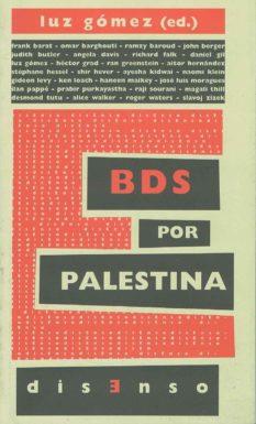 BDS POR PALESTINA | 9788494129278 | GÓMEZ GARCÍA, LUZ/GRAD, HÉCTOR/GIL FLORES, DANIEL/MORAGUES FONTELA, JOSÉ LUIS/HERNÁNDEZ CARR, AITOR/