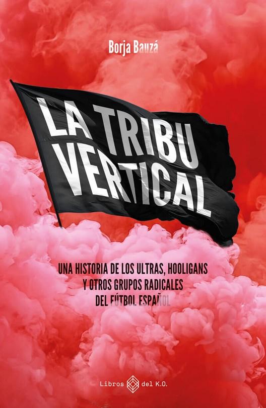 LA TRIBU VERTICAL | 9788419119667 | BAUZÁ, BORJA