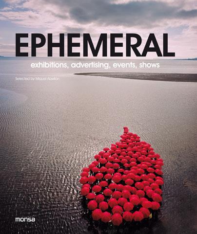 EPHEMERAL. EXHIBITIONS, ADVERTISING, EVENTS, SHOWS. | 9788415829539 | INSTITUTO MONSA DE EDICIONES, S.A.