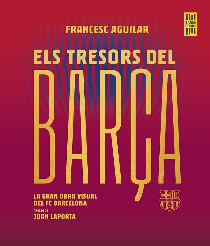 ELS TRESORS DEL BARÇA | 9788419430076 | AGUILAR, FRANCESC