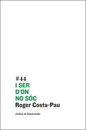 I SER D'ON NO SÓC | 9788497662123 | ROGER COSTA-PAU