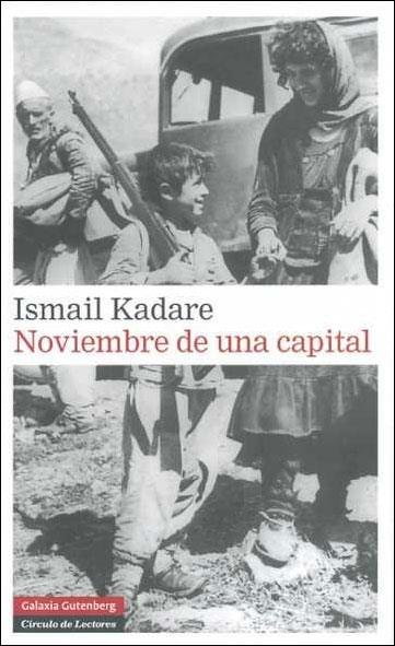 NOVIEMBRE DE UNA CAPITAL | 9788481098891 | KADARE, ISMAIL