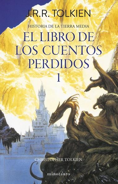 HISTORIA DE LA TIERRA MEDIA. LIBRO DE LOS CUENTOS PERDIDOS 1 | 9788445013373 | TOLKIEN, J. R. R.