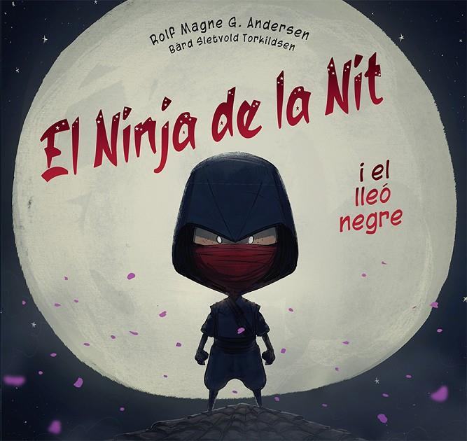 EL NINJA DE LA NIT I EL LLEÓ NEGRE | 9788491457541 | ANDERSEN, ROLF MAGNE G.