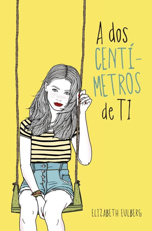 A DOS CENTIMETROS DE TI | 9788420417516 | ELIZABETH EULBERG