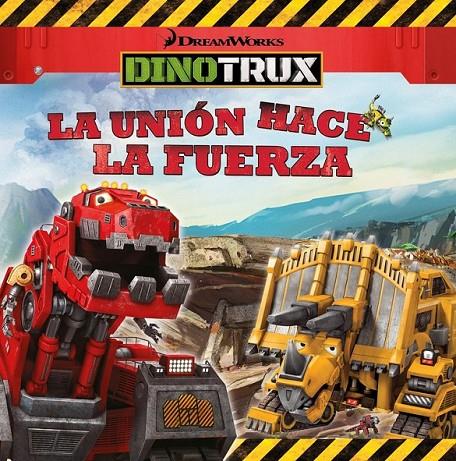 LA UNIÓN HACE LA FUERZA (DINOTRUX. PRIMERAS LECTURAS) | 9788448846466 | VARIOS AUTORES