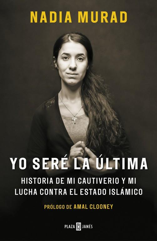 YO SERÉ LA ÚLTIMA | 9788401019906 | NADIA MURAD/AMAL CLOONEY