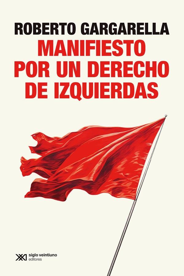 MANIFIESTO POR UN DERECHO DE IZQUIERDAS | 9788432320996 | GARGARELLA, ROBERTO