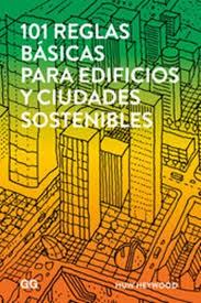 101 REGLAS BÁSICAS PARA EDIFICIOS Y CIUDADES SOSTENIBLES | 9788425229930 | HEYWOOD, HUW