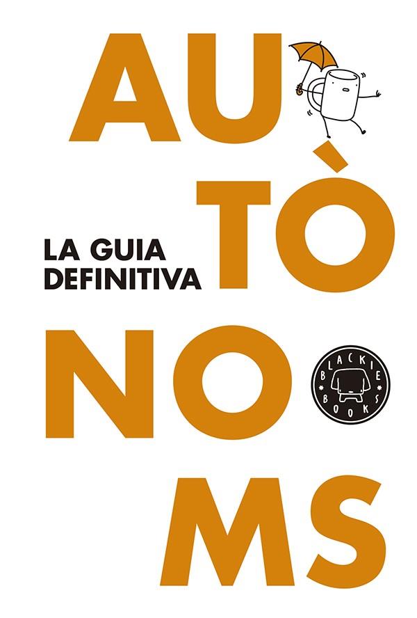 AUTÒNOMS: LA GUIA DEFINITIVA | 9788416290062