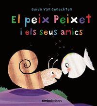 EL PEIX PEIXET I ELS SEUS AMICS | 9788415315759 | GENECHTEN, GUIDO VAN