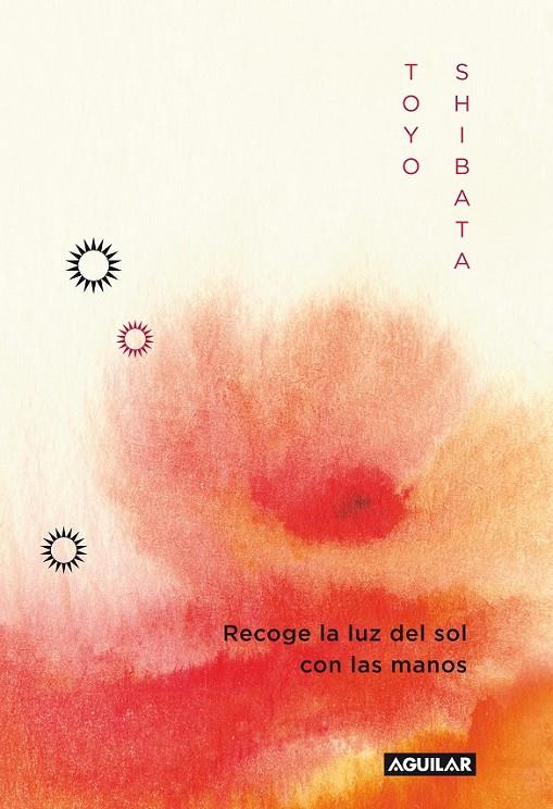 RECOGE LA LUZ DEL SOL CON LAS MANOS (KUJIKENAIDE) | 9788403011496 | SHIBATA, TOYO