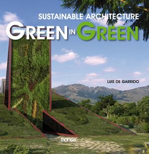 SUSTAINABLE ARCHITECTURE GREEN IN GREEN | 9788415223412 | DE GARRIDO, LUIS