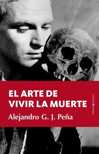 EL ARTE DE VIVIR LA MUERTE | 9788411315364 | GONZÁLEZ JIMÉNEZ-PEÑA, ALEJANDRO