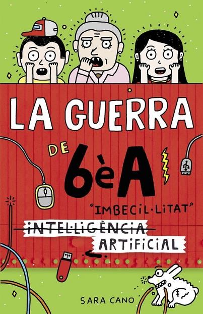 (INTEL·LIGÈNCIA) IMBECIL·LITAT ARTIFICIAL (LA GUERRA DE 6ÈA 3) | 9788420485140 | CANO, SARA