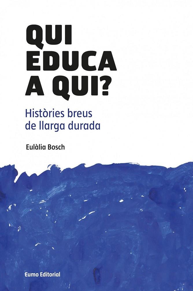 QUI EDUCA A QUI? | 9788497664882 | EULÀLIA BOSCH JOSÉ