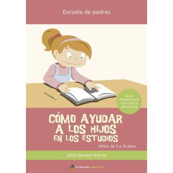 COMO AYUDAR A LOS HIJOS EN LOS ESTUDIOS | 9788498960013 | JARQUE GARCIA, JESUS