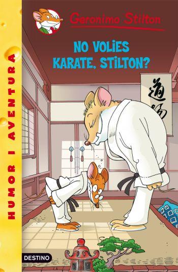 NO VOLIES KARATE, STILTON? | 9788492671977 | GERONIMO STILTON