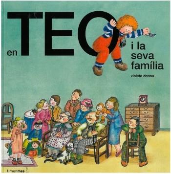 EN TEO I LA SEVA FAMÍLIA | 9788499320670 | CARLOTA GOYTA VENDRELL/ASUNCIÓN ESTEBAN NOGUERA/ANNA VIDAL CUCURNY/VIOLETA DENOU