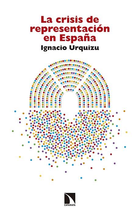 LA CRISIS DE REPRESENTACION EN ESPAÑA | 9788490971468 | URQUIZU SANCHO, IGNACIO