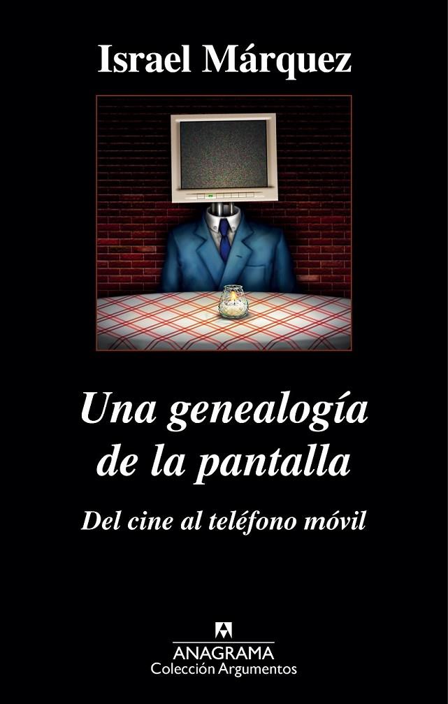 UNA GENEALOGÍA DE LA PANTALLA: DEL CINE AL TELÉFONO MÓVIL | 9788433963895 | MÁRQUEZ, ISRAEL