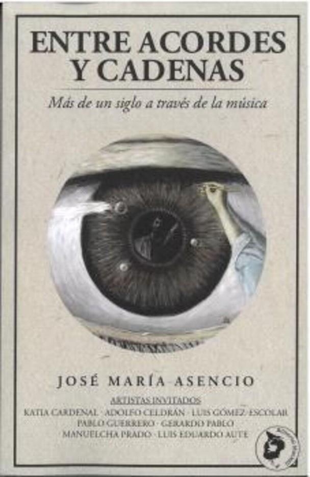 ENTRE ACORDES Y CADENAS | 9788412846850 | ASENCIO GALLEGO, JOSE MARÍA