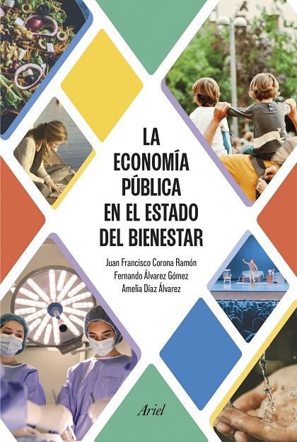 LA ECONOMÍA PÚBLICA EN EL ESTADO DEL BIENESTAR | 9788434437913 | CORONA, JUAN FRANCISCO/DÍAZ, AMELIA/ÁLVAREZ, FERNANDO