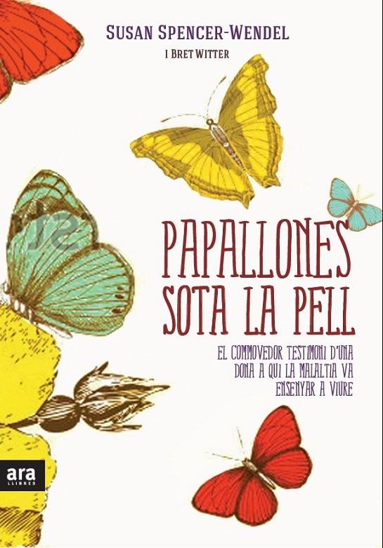 PAPALLONES SOTA LA PELL | 9788415224402 | SPENCER-WENDEL, SUSAN/WRITTER, BRET