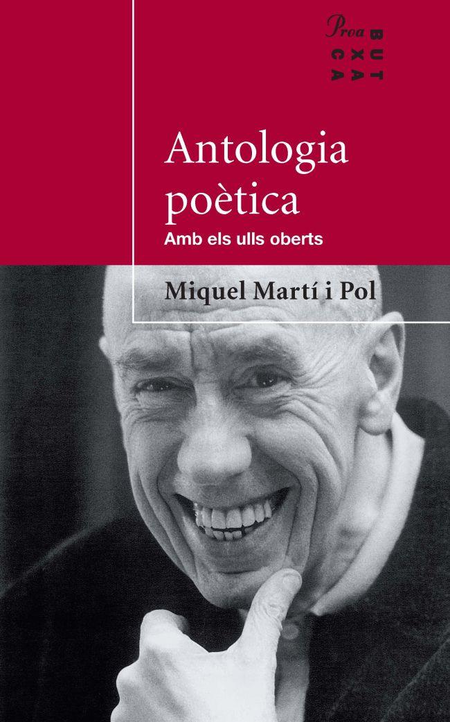 ANTOLOGIA POÈTICA / AMB ELS ULLS OBERTS | 9788484374008 | MARTÍ I POL, MIQUEL