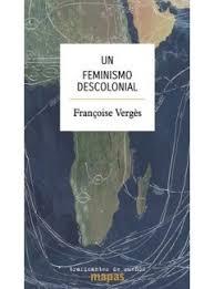 UN FEMINISMO DESCOLONIAL | 9788412453874 | VERGÈS, FRANÇOISE