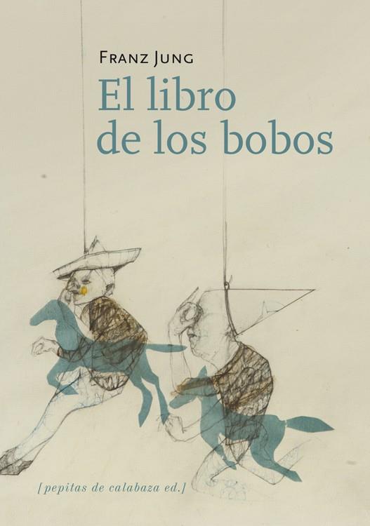 EL LIBRO DE LOS BOBOS | 9788493720520 | JUNG, FRANZ