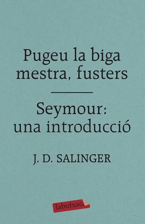 PUGEU LA BIGA MESTRA, FUSTERS / SEYMOUR: UNA INTRODUCCIÓ | 9788417420413 | SALINGER, J. D.