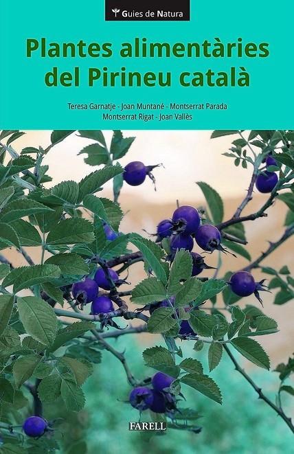 PLANTES ALIMENTARIES DEL PIRINEU CATALÀ | 9788417116675 | GARNATJE, TERESA/MUNTANÉ, JOAN/PARADA, MONTSERRAT