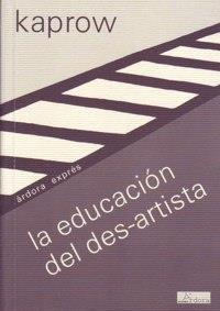 LA EDUCACIÓN DEL DES-ARTISTA, SEGUIDA DE DOCTOR MD | 9788488020239 | KAPROW, ALLAN