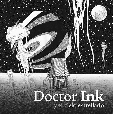 DOCTOR INK Y EL CIELO ESTRELLADO | 9788415208600 | NISHINO, AKIHIRO/BORNAS MONTAÑAS, MARINA