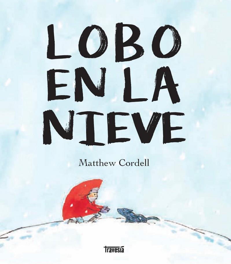 LOBO EN LA NIEVE | 9786075840093 | CORDELL, MATHEW