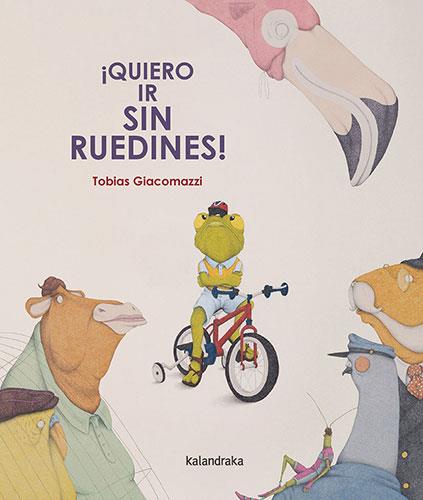 ¡QUIERO IR SIN RUEDINES! | 9788413433486 | GIACOMAZZI, TOBIAS