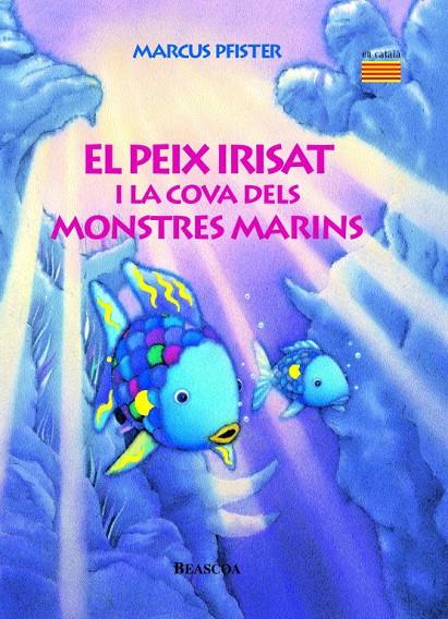 EL PEIX IRISAT I LA COVA DELS MONSTRES MARINS (EL PEIX IRISAT 5) | 9788448821944 | PFISTER,MARCUS