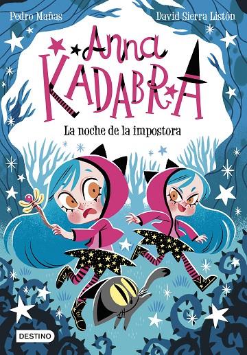 ANNA KADABRA 15. LA NOCHE DE LA IMPOSTORA | 9788408297901 | MAÑAS, PEDRO/SIERRA LISTÓN, DAVID