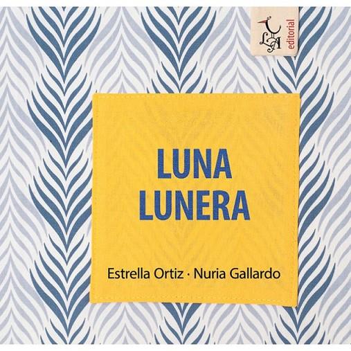 LUNA LUNERA | 9788412074635 | ORTIZ ARROYO, ESTRELLA/GALLARDO DURÁN, NURIA