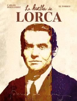 LA HUELLA DE LORCA | 9788467972146 | HERNÁNDEZ, CARLOS/EL TORRES