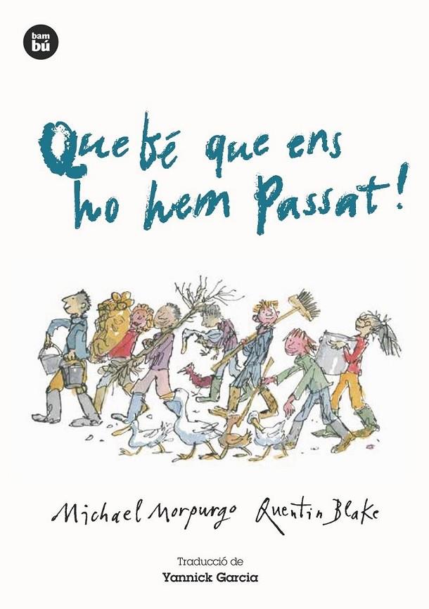 QUE BÉ QUE ENS HO HEM PASSAT! | 9788483434987 | MORPURGO, M.