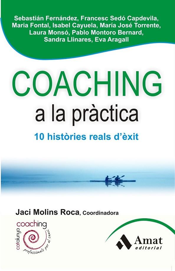 COACHING A LA PRÀCTICA | 9788497356954 | ARAGALL TREPAT, EVA/CAYUELA GIMENEZ, MARIA ISABEL/FERNANDEZ, SEBASTIAN NICOLAS/FONTAL LOPEZ, MARIA/L